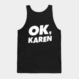 OK, Karen Tank Top